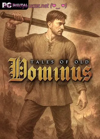 Бесплатно Торрент Tales of Old: Dominus (2025) PC | Лицензия