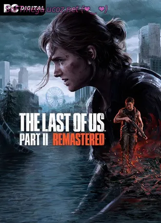 Бесплатно Торрент игра The Last of Us Part II Remastered v 1.3